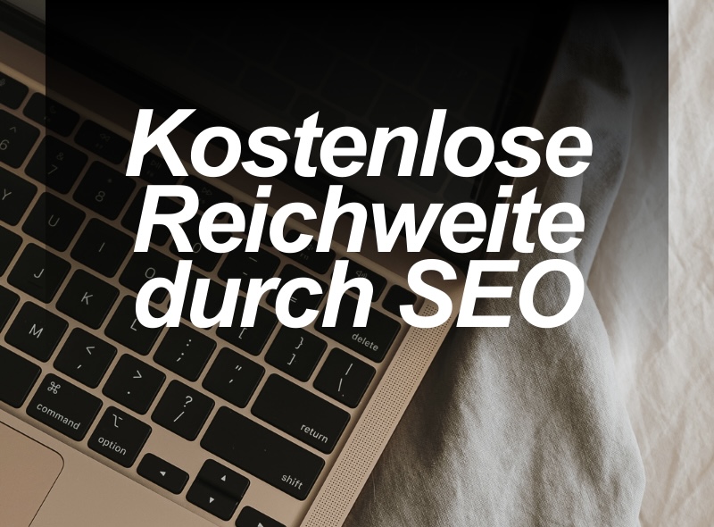 Kostenlose Reichweite durch&nbsp;SEO